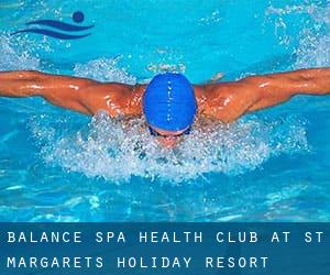 Balance Spa & Health Club at St. Margarets Holiday Resort