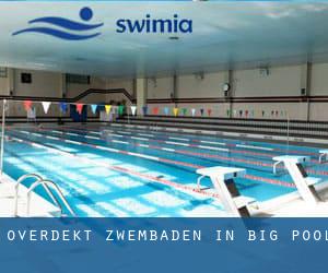 Overdekt Zwembaden in Big Pool