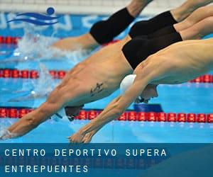 Centro Deportivo Supera Entrepuentes