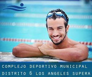 Complejo Deportivo Municipal Distrito 6 Los Ángeles. Supera