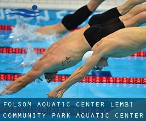 Folsom Aquatic Center / Lembi Community Park Aquatic Center