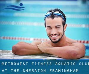 MetroWest Fitness & Aquatic Club at the Sheraton Framingham Hotel & Conference Center