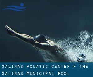 Salinas Aquatic Center (f. the Salinas Municipal Pool)