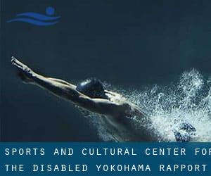 Sports and Cultural Center for the Disabled--Yokohama Rapport