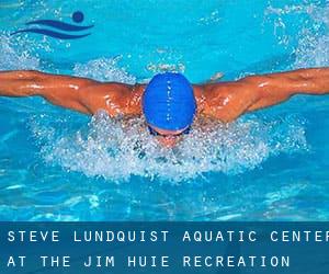 Steve Lundquist Aquatic Center at the Jim Huie Recreation Center