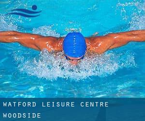 Watford Leisure Centre - Woodside